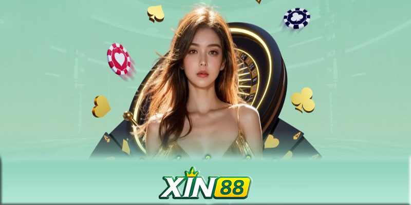 Casino Xin88 - Cách thắng lớn mỗi ngày khi chơi casino Xin88